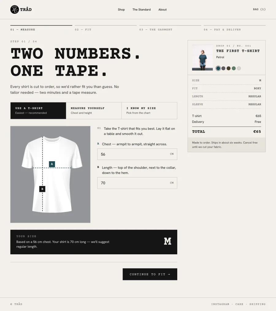 Order flow, step 1 of 4 — “Two numbers. One tape.”: measure chest and length on a T-shirt you own, get a size suggestion, with an order summary for The First T-shirt in Petrol at €65